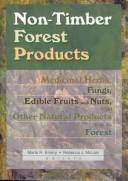 Cover of: Non-Timber Forest Products: Medicinal Herbs, Fungi, Edible Fruits and Nuts, and Other Natural Products from the Forest