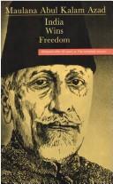 Cover of: India Wins Freedom by Maulana Abul Kalam Azad
