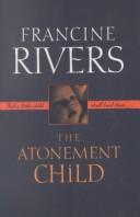 Cover of: The Atonement Child (Walker Large Print Books) by Francine Rivers