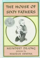 Cover of: The House of Sixty Fathers by Meindert DeJong