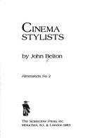 Cover of: Cinema Stylists by John Belton