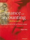 Cover of: The Finance and Accounting Desktop Guide by Ralph Tiffin, Ralph Tiffin