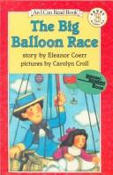 Cover of: The Big Balloon Race by Eleanor Coerr, Eleanor Coerr