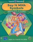 Cover of: Say It With Symbols by Glenda Lappan, James T. Fey, William M. Fitzgerald, Susan N. Friel, Elizabeth Difanis Phillips