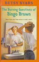 Cover of: The Burning Questions of Bingo Brown by Betsy Cromer Byars