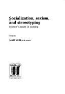 Cover of: Socialization Sexism and Stereotyping: Women's Issues in Nursing