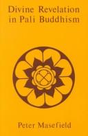 Cover of: Divine Revelation in Pali Buddhism by Peter Masefield