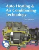 Cover of: Auto Heating & Air Conditioning Technology | Chris Johanson