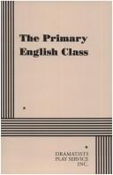 Cover of: The Primary English Class by Israel Horovitz