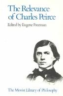 Cover of: Relevance of Charles Pierce (Monist Library of Philosophy)