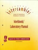 Cover of: Intercambios Wrokbook/Laboratory Manual by James M. Hendrickson, Kimberly A. Kowalczyk