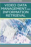 Cover of: Video Data Management and Information Retrieval