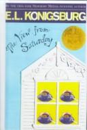 Cover of: The View from Saturday (Jean Karl Books) by E. L. Konigsburg, E.L. Konigsburg, E. L. Konigsburg