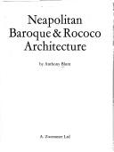 Cover of: Neapolitan Baroque and Rococo Architecture (Zwemmer Studies in Architecture, Vol 15)