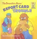 Cover of: Berenstain Bears: Report Card Trouble (Berenstain Bears (Library))