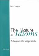 Cover of: The nature of idioms: a systematic approach