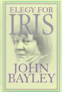 Cover of: Elegy for Iris by John Bayley