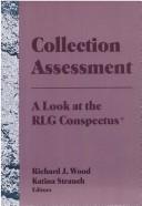 Cover of: Collection Assessment: A Look at the Rlg Conspectus (Monograph Published Simultaneously As the Acquisitions Librarian , No 7) (Monograph Published Simultaneously As the Acquisitions Librarian , No 7)