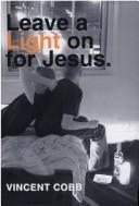 Leave a Light on for Jesus by Vincent Cobb