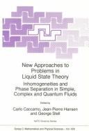 Cover of: New Approaches to Problems in Liquid State Theory Inhomogeneities and Phase Separation in Simple, Complex and Quantum Fluids (NATO Science Series C:)