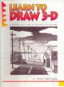 Cover of: Draw 3-D: A Step-By-Step Guide to Perspective Drawing