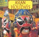 Cover of: Asian Holidays (Read-And-Discover Ethnic Holidays)