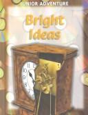 Cover of: Bright Ideas (Junior Adventure)
