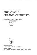 Cover of: Oxidation in Organic Chemistry (Organic Chemical Monograph) by Walter S. Trahanovsky