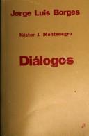 Hablan los renovadores by Antonio F. Cafiero, Nestor Montenegro, Jorge Luis Borges