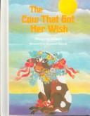 Cover of: The Cow That Got Her Wish