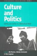 Cover of: Culture and Politics: Identity and Conflict in a Multicultural World (Culture and Politics/Politics and Culture)