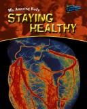 Cover of: Staying Healthy (My Amazing Body) by Angela Royston