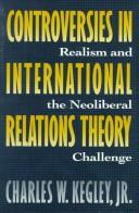 Cover of: Controversies in international relations theory: realism and the neoliberal challenge