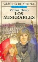 Cover of: Los Miserables/Les Miserables (Clasicos De Siempre / Foever Classics) by Victor Hugo