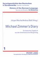 Cover of: Michael Zimmer's Diary: Ein Deutsches Tagebuch Aus Dem Amerikanischen Burgerkrieg (History of the German Language in America: Sources and Studies)