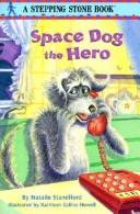 Cover of: Space Dog the Hero (Stepping Stone Books)