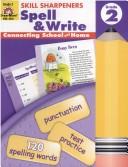 Cover of: Spell & Write, Grade 2 (Skill Sharpeners) (Skill Sharpeners Spell & Write) by Barbara Allman, Christine Hood
