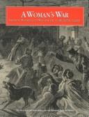 Cover of: A Woman's War by Joan E. Cashin, John M. Coski, Drew Gilpin Faust, Amy R. Feely, Thavolia Glymph, George C. Rable, Marjorie Spruill Wheeler