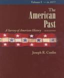 Cover of: The American Past:  A Survey of American History, Volume I: To 1877 (Non-InfoTrac Version)
