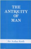 Cover of: The Antiquity of Man by Arthur Keith