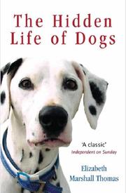 Cover of: The Hidden Life of Dogs by Elizabeth Marshall Thomas