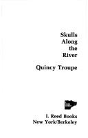 Skulls Along the River by Quincy Troupe
