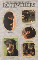 Cover of: A Step by Step Book About Rottweilers (Step-By Step Book about Series) by Heinreich Von Beine