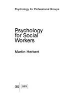 Cover of: Psychology for Social Workers (Psychology for Professional Groups)