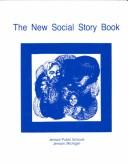 Cover of: The new social story book: the stories in this book were carefully written for children and adults with autism