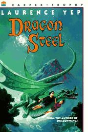 Cover of: Dragon Steel by Laurence Yep, Laurence Yep