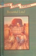 Cover of: Beautiful Land by Nancy Antle, Nancy Antle