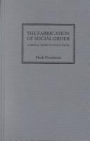 Cover of: The Fabrication Of Social Order by Mark Neocleous