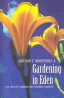 Cover of: Gardening in Eden | Arthur T. Vanderbilt II
