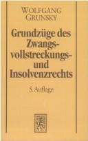 Cover of: Grundzüge des Zwangsvollstreckungs- und Insolvenzrechts. by Wolfgang Grunsky